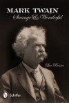 Mark Twain: Strange & Wonderful - Lee Prosser