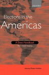 Elections in the Americas: A Data Handbook Volume 2: South America - Dieter Nohlen