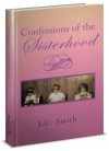 Confessions of the Sisterhood - Jessica Smith