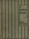 A Horse Book (Illustrated) - Edmund Evans, Mary Tourtel