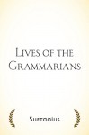 Lives of the Grammarians - Suetonius