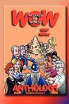 2009 Wow Anthology - Rebecca Buckley, Joshua Berry, Jay Osman, E. Don Harpe, Lee Yagel, Mike Dennis, Barbara Leachman, Brenda Hill, Woodrow W. Walker, Ashleen O'Gaea, Larry Evans, B.W. Philpot, Phil Whitley, Ina Goodling, Kathleen O'Conner, Linda Mora