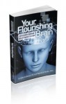 Your Flourshing Brain, How to Reboot Your Brain & Live Your Best Life Now - Bob Hoffman, Patrick Porter, Cynthia Porter, Richard Barwell