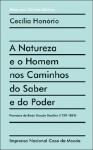 A Natureza e o Homem nos Caminhos do Saber e do Poder. Francisco de Borja Garção Stockler (1759-1829) - Cecília Honório