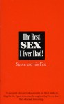 The Best Sex I Ever Had!: Real People Recall Their Most Erotic Experiences - Steven Finz, Iris Finz