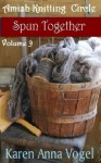 Amish Knitting Circle- Volume 9- Spun Together - Karen Anna Vogel