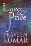 LOVE & PRIDE - Praveen Kumar