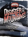 Disaster in the Mountains!: Colby Coombs' Story of Survival - Tim O'Shei