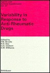 Variability in Response to Anti-Rheumatic Drugs: - Agostino Abbate, Gerald G. Graham, R.O. Day, K.M. Williams