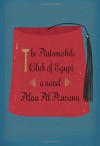 The Automobile Club of Egypt: A novel - Alaa Al Aswany, Russell Harris