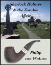 Sherlock Holmes and the Zombie Affair - Philip van Wulven