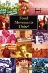 Food Movements Unite!: Strategies to Transform Our Food System - Eric Holt-Gimenez