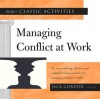 Pfeiffer's Classic Activities for Managing Conflict at Work - J.E. Gordon