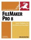 FileMaker Pro 8 for Windows and Macintosh - Nolan Hester