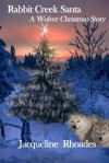 Rabbit Creek Santa (The Wolvers #3.5) - Jacqueline Rhoades