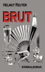 Brut - Helmut Reuter