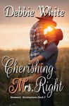 Cherishing Mrs. Right (Romantic Destinations) (Volume 3) - Debbie White