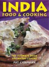 India: The Ultimate Book On Indian Cuisine Food And Cooking - Pat Chapman