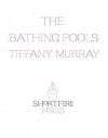 The Bathing Pools - Tiffany Murray