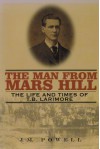 The Man From Mars Hill The Life and Times of T. B. Larimore - J. M. Powell