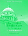 Delivering Health Care in America: A Systems Approach - Resource Guide - Leiyu Shi, Douglas A. Singh