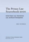 Privacy Law Sourcebook 2000: United States Law, International Law, and Recent Developments - Marc Rotenberg