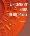 A History of Guns in the Family - John Burgess