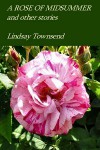 A Rose of Midsummer and other stories - Lindsay Townsend