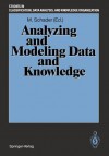 Analyzing and Modeling Data and Knowledge: Proceedings of the 15th Annual Conference of the Gesellschaft Fur Klassifikation E.V., University of Salzburg, February 25 27, 1991 - Gesellschaft F Ur Klassifikation