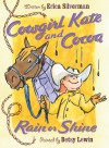 Cowgirl Kate and Cocoa: Rain or Shine - Erica Silverman, Betsy Lewin