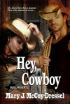 Hey, Cowboy - Mary J. McCoy-Dressel