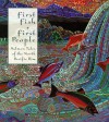 First Fish First People: Salmon Tales of the North Pacific Rim - Judith Roche