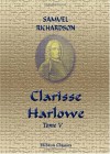 Clarisse Harlowe: Traduction nouvelle et seule complète; par M. Le Tourneur. Faite sur l'édition originale revue par Richardson; ornée de figures du ... de Berlin. Tome 5 (French Edition) - Samuel Richardson