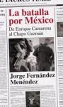 LA BATALLA POR MEXICO De Enrique Camarena al Chapo Guzman - Jorge Fernandez Menendez