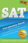 SAT Vocabulary Book - 2400 SAT Words, SAT Vocab Practice and Games with Bonus Flashcards: The Most Effective Way To Double Your SAT Vocabulary Ever Seen - Steve Warner, Kazim Mirza, Tana Cabanillas