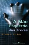 A Mão Esquerda das Trevas - Ursula K. Le Guin, Fátima Andrade