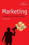 The Economist: Marketing: A Guide to the Fundamentals - Patrick Forsyth