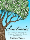 Sanctuaries: 25 Patterns Inspired by Relaxing Places We Know and Live In (Zen & Happiness) - Nathan Vance