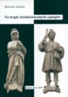 Na tropie średniowiecznych szpiegów - Sławomir Jóźwiak