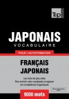 Vocabulaire Français-Japonais pour l'autoformation - 9000 mots (T&P Books) (French Edition) - Andrey Taranov