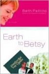 Earth to Betsy - Beth Pattillo