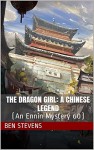 The Dragon Girl: A Chinese Legend: (An Ennin Mystery 60) - Ben Stevens