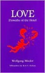 Love: Proverbs of the Heart - Wolfgang Mieder