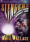 Slingers: Where Gods Cannot See (Slingers Saga, Vol. 4) - Matt Wallace