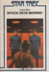 Spock deve morire - James Blish, Annarita Guarnieri