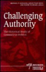 Challenging Authority: The Historical Study Of Contentious Politics (Social Movements, Protest and Contention) - Michael P. Hanagan, Leslie Page Moch, Wayne te Brake