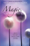 Magic. You Are It. Be It. - Dain C. Heer, Gary M. Douglas