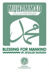 Muhammad: Blessing for Mankind - Afzalur Rahman