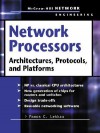 Network Processors: Architectures, Protocols, and Platforms - Panos C. Lekkas