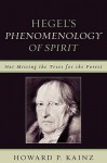 Hegel's Phenomenology of Spirit: Not Missing the Trees for the Forest - Howard P. Kainz